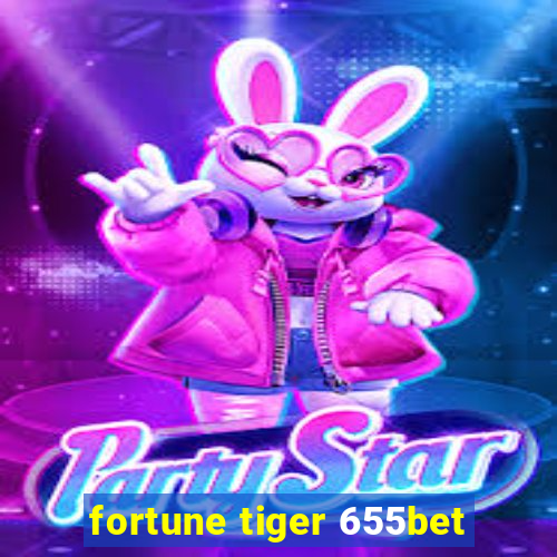 fortune tiger 655bet